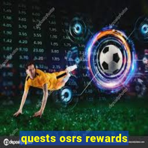 quests osrs rewards