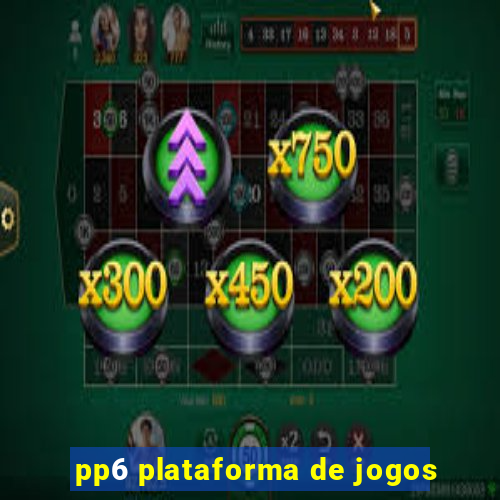 pp6 plataforma de jogos