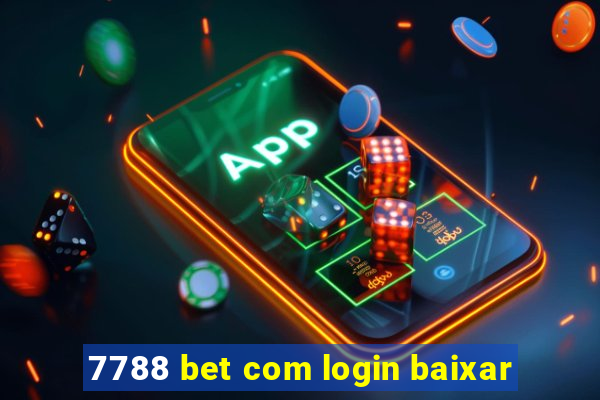 7788 bet com login baixar