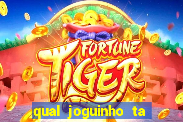 qual joguinho ta pagando agora