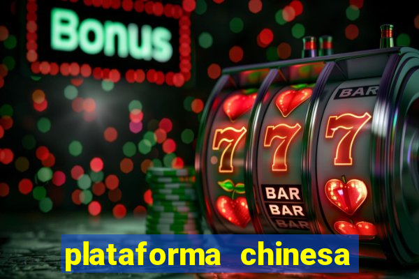 plataforma chinesa de jogo