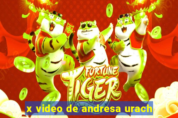 x video de andresa urach