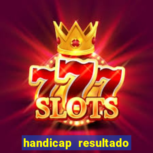 handicap resultado final -1