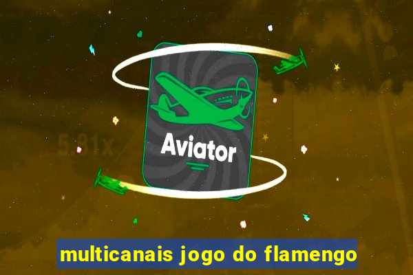 multicanais jogo do flamengo