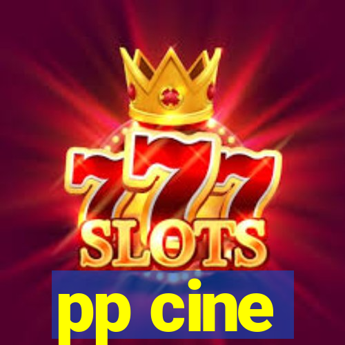 pp cine