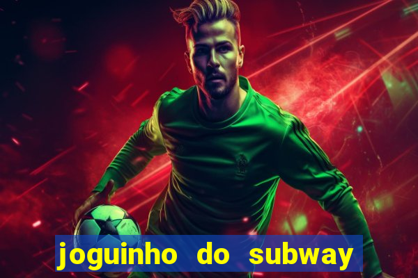 joguinho do subway surf que ganha dinheiro de verdade