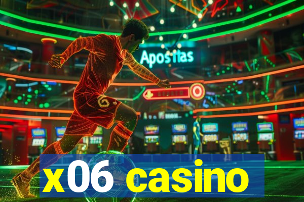 x06 casino