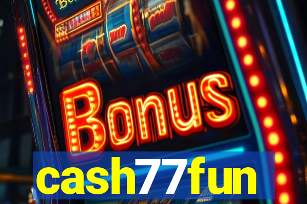 cash77fun