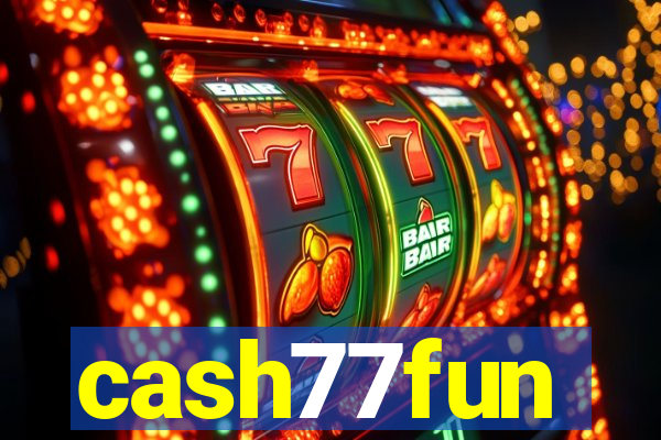 cash77fun