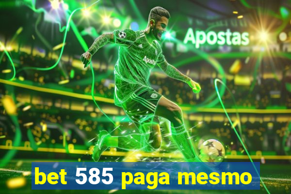 bet 585 paga mesmo