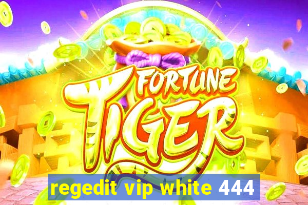 regedit vip white 444