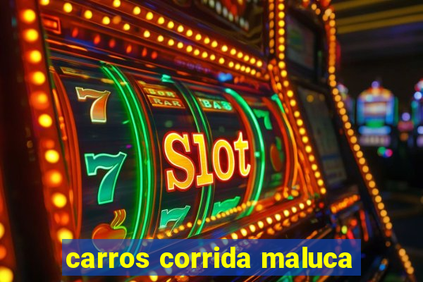 carros corrida maluca