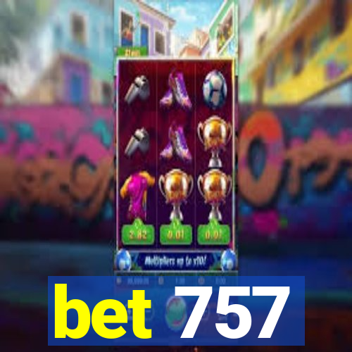 bet 757