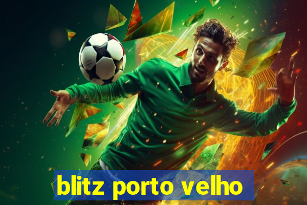 blitz porto velho