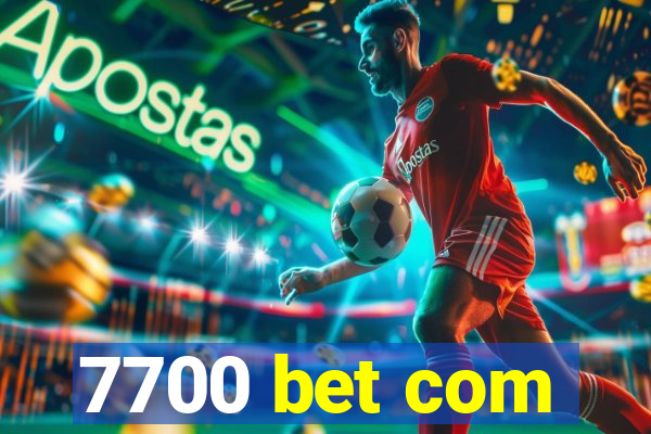 7700 bet com