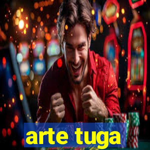 arte tuga