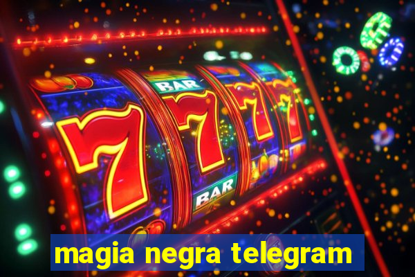 magia negra telegram