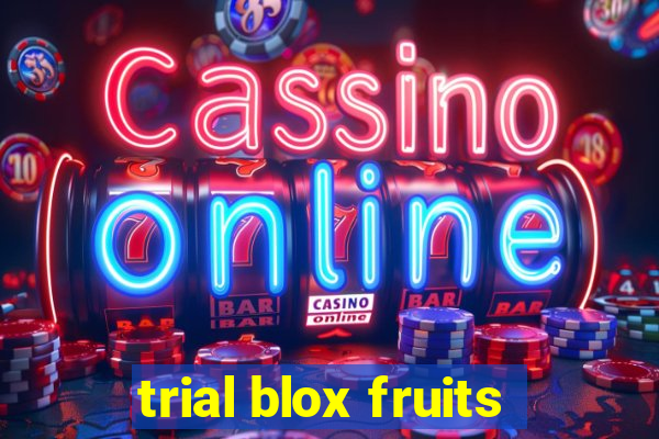 trial blox fruits