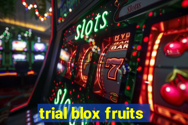 trial blox fruits