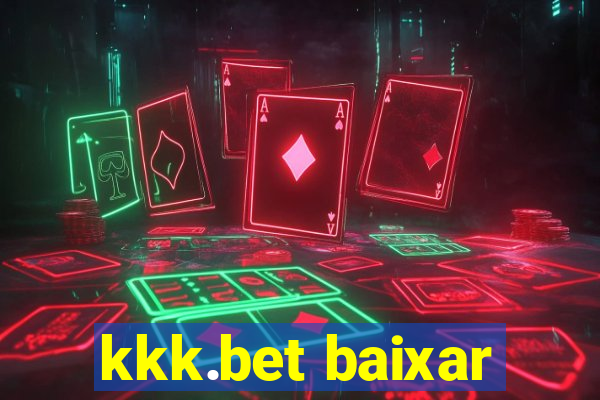 kkk.bet baixar