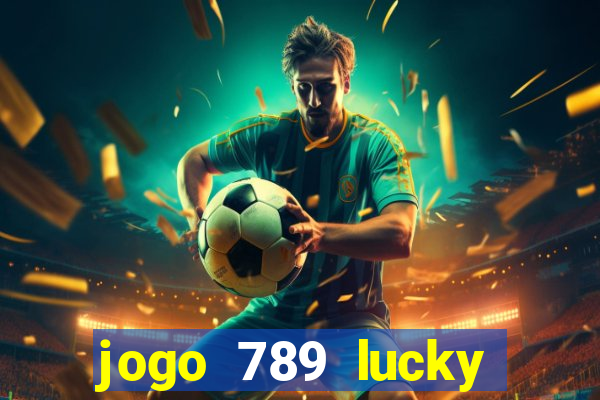 jogo 789 lucky paga mesmo