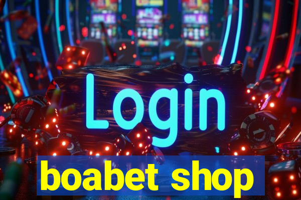 boabet shop