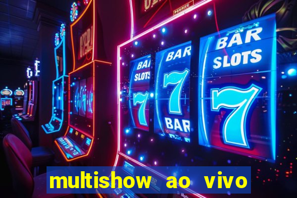 multishow ao vivo gratis online