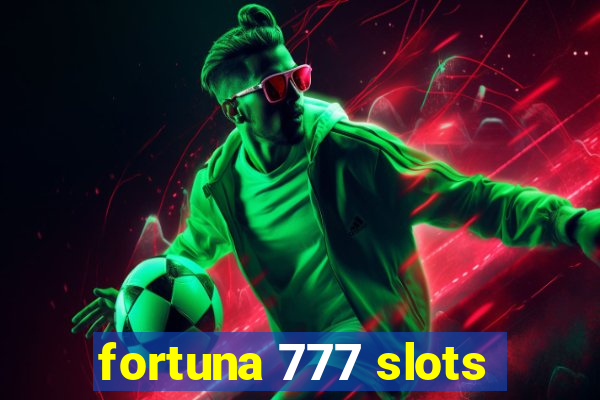 fortuna 777 slots