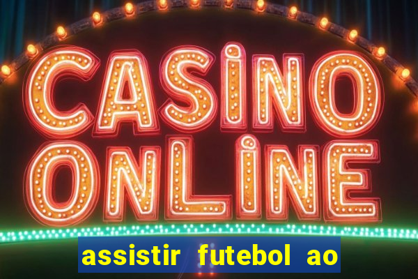 assistir futebol ao vivo multi multicanal