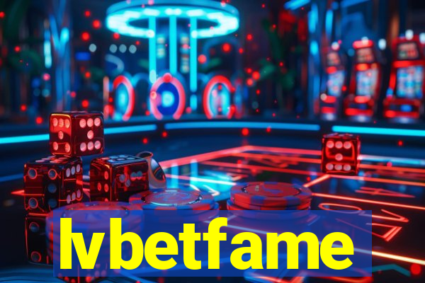 lvbetfame