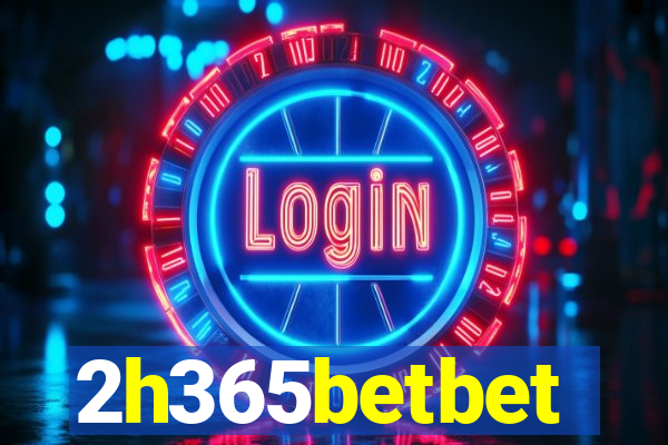 2h365betbet