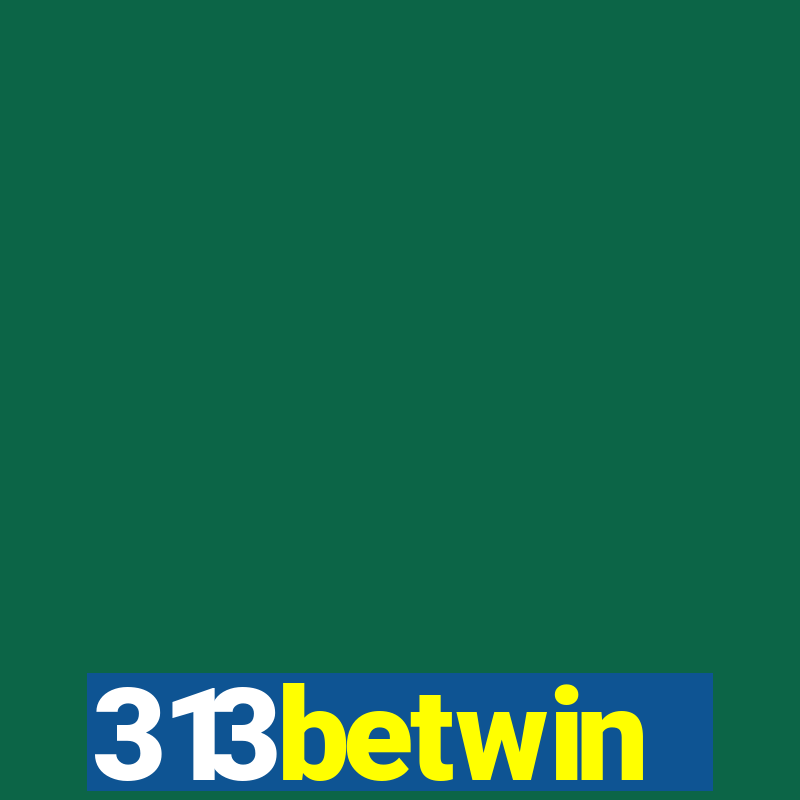 313betwin