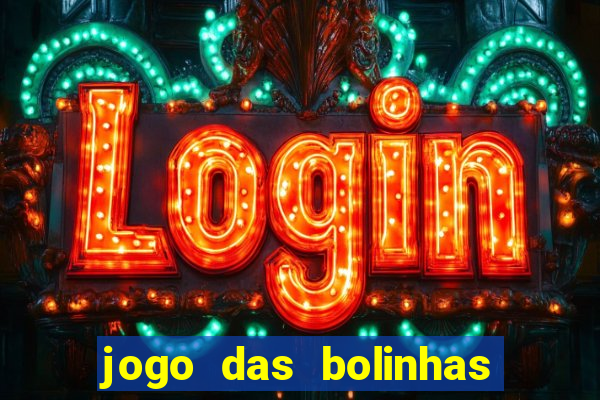 jogo das bolinhas que ganha dinheiro