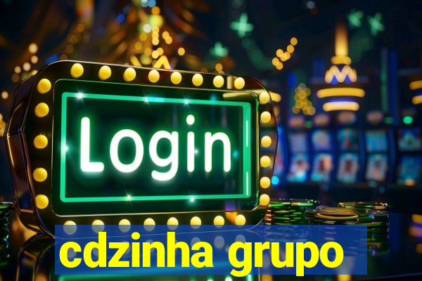 cdzinha grupo