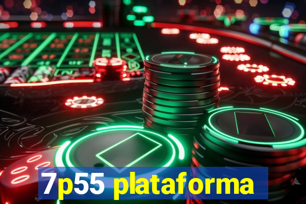 7p55 plataforma