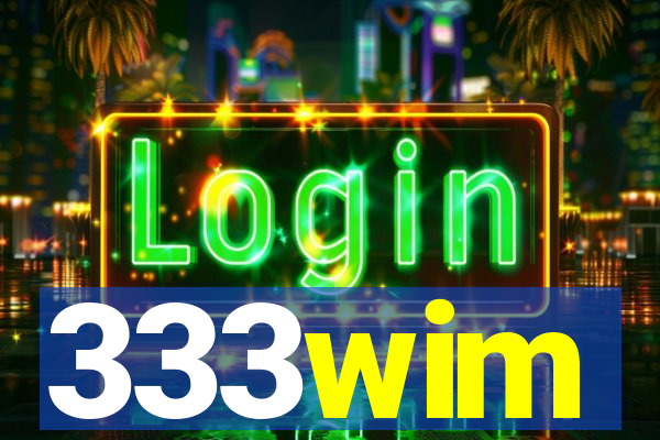 333wim