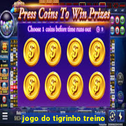 jogo do tigrinho treino