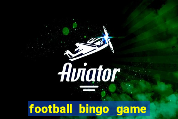 football bingo game - play now