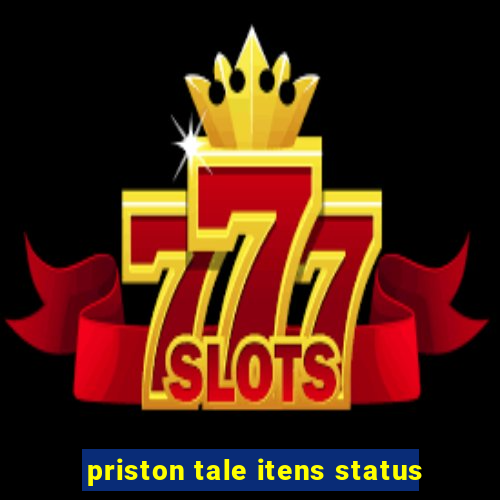 priston tale itens status