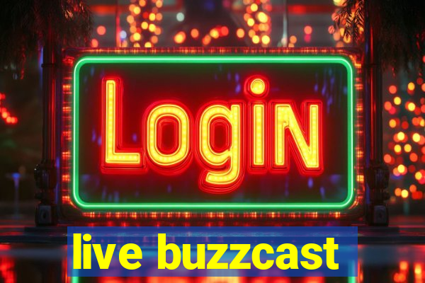 live buzzcast