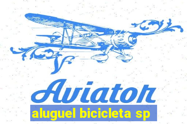 aluguel bicicleta sp