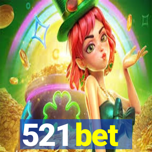 521 bet