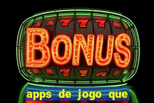 apps de jogo que ganha dinheiro