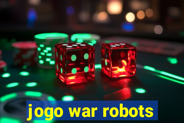 jogo war robots