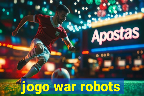 jogo war robots