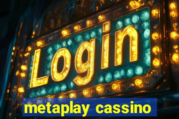 metaplay cassino