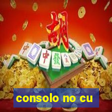 consolo no cu