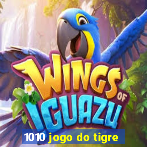 1010 jogo do tigre