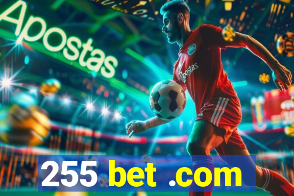 255 bet .com