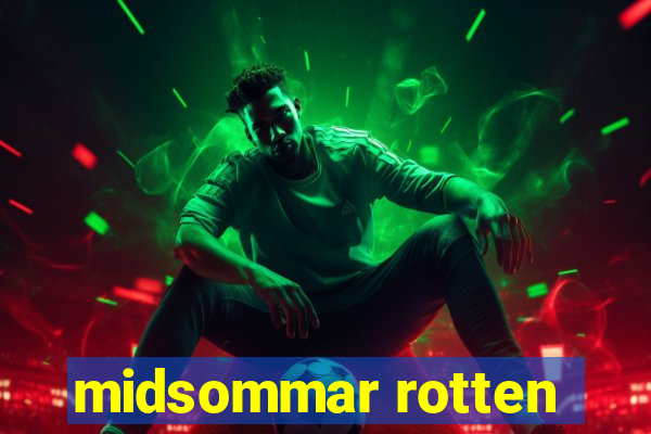 midsommar rotten